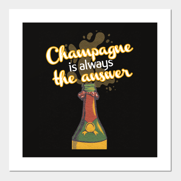 champagne is always a good idea t shirt